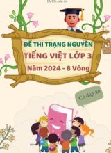 Bộ đề thi Trạng Nguyên Tiếng Việt Lớp 3 năm 2024 - 8 Vòng (Có đáp án)